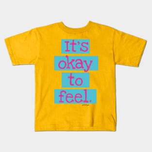 It's Okay To Feel Kids T-Shirt